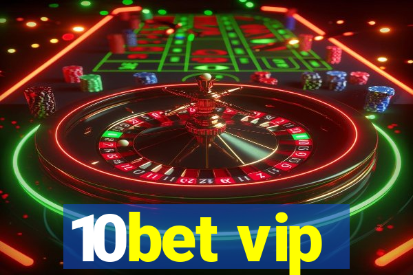 10bet vip
